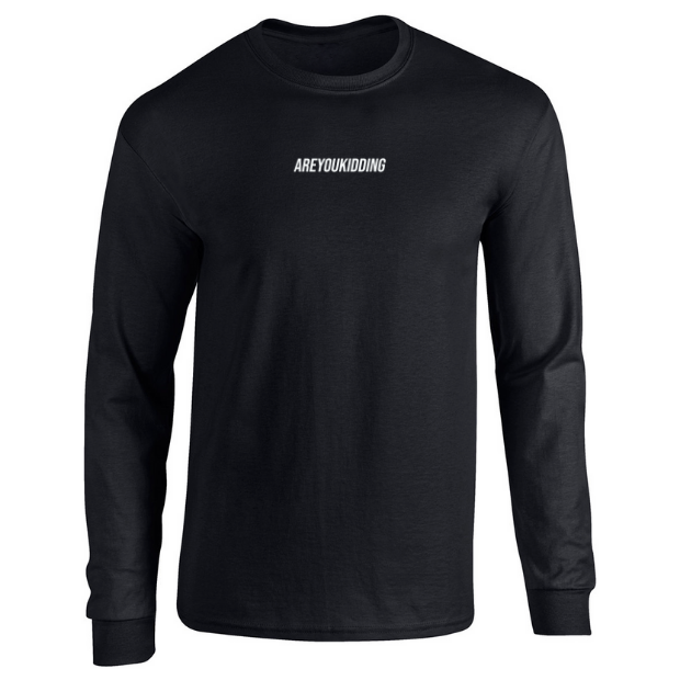 Are You Kidding Text Logo - Long Sleeve