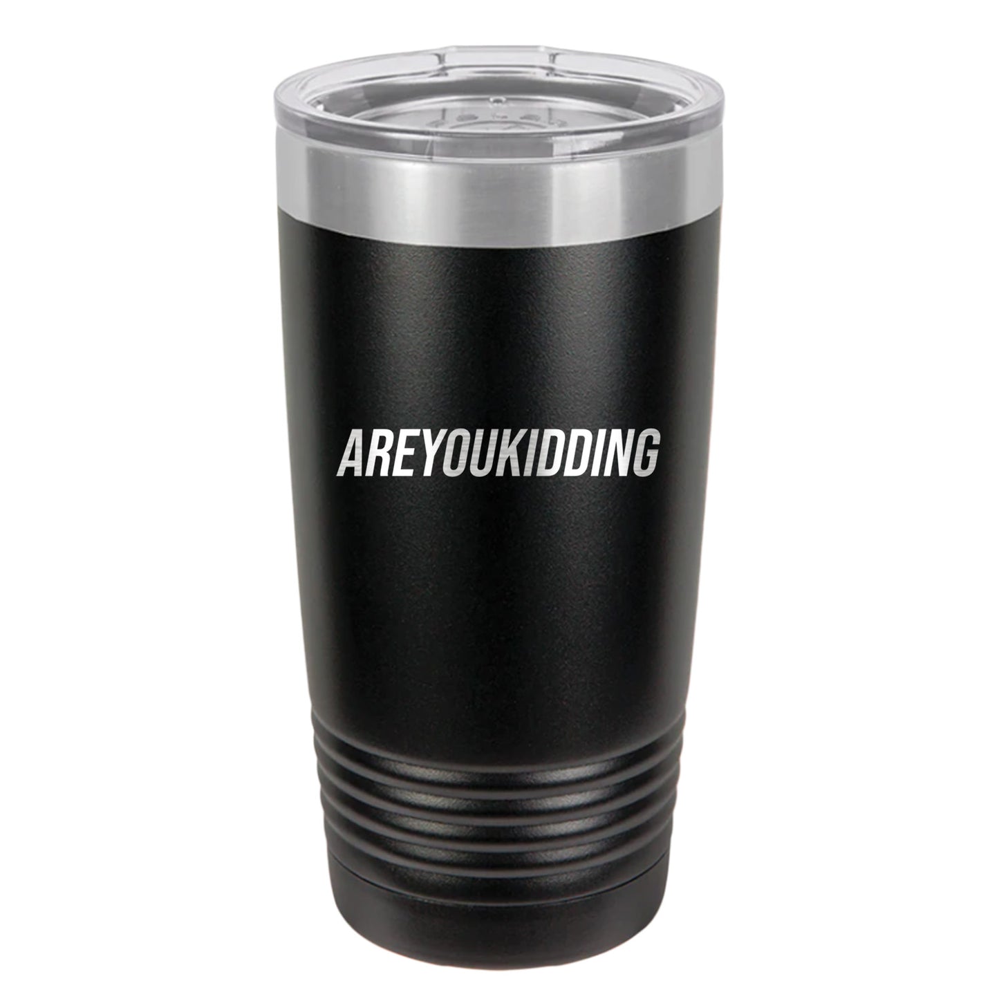 Are You Kidding Text Logo - Tumbler